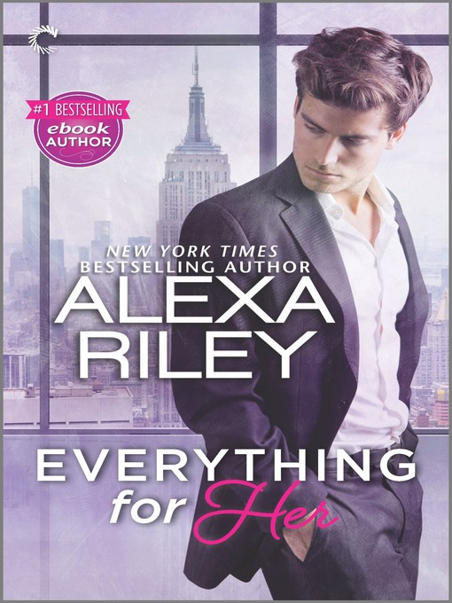 Title details for Everything for Her by Alexa Riley - Wait list